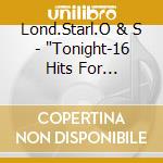 Lond.Starl.O & S - "Tonight-16 Hits For Lover,Can" cd