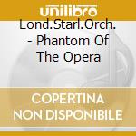 Lond.Starl.Orch. - Phantom Of The Opera cd