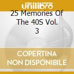 25 Memories Of The 40S Vol. 3 cd