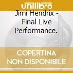 Jimi Hendrix - Final Live Performance. cd