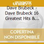 Dave Brubeck - Dave Brubeck 16 Greatest Hits & Special cd