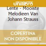Lente - Mooiste Melodieen Van Johann Strauss cd musicale di Lente