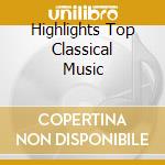 Highlights Top Classical Music cd
