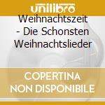 Weihnachtszeit - Die Schonsten Weihnachtslieder cd