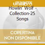 Howlin' Wolf - Collection-25 Songs cd