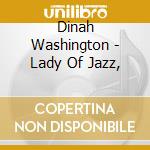 Dinah Washington - Lady Of Jazz, cd musicale di Dinah Washington