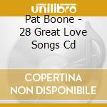 Pat Boone - 28 Great Love Songs Cd cd