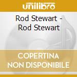 Rod Stewart - Rod Stewart cd musicale di Stewart, Rod