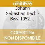 Johann Sebastian Bach - Bwv 1052 (Cempablo-Konzert) , 148 (Pastorale) , 542 (Fantasie, Fuge) , 564 (Toccata, Adagio, Fuge) cd