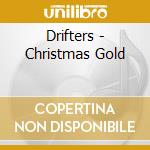 Drifters - Christmas Gold cd musicale di Drifters