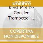 Kerst Met De Goulden Trompette - Kerst Met De Goulden Trompette cd