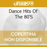 Dance Hits Of The 80'S cd