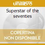 Superstar of the seventies cd