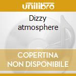 Dizzy atmosphere cd
