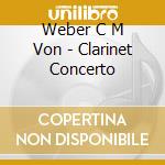 Weber C M Von - Clarinet Concerto