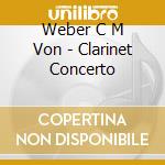 Weber C M Von - Clarinet Concerto cd