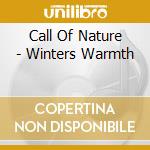 Call Of Nature - Winters Warmth cd musicale di Call Of Nature