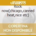 Rock now(chicago,canned heat,nice etc) cd
