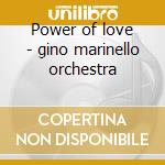 Power of love - gino marinello orchestra cd