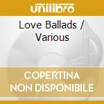 Love Ballads / Various cd