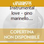 Instrumental love - gino marinello orch. cd