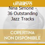 Nina Simone - 36 Outstanding Jazz Tracks cd