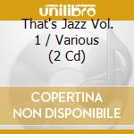 That's Jazz Vol. 1 / Various (2 Cd) cd