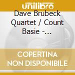 Dave Brubeck Quartet / Count Basie - Jazz&Blues - Jazz 2 You Vol. 1 cd musicale di Brubeck d.- basie c.