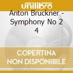 Anton Bruckner - Symphony No 2 4 cd musicale di Anton Bruckner