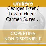 Georges Bizet / Edvard Grieg - Carmen Suites 1&2 cd