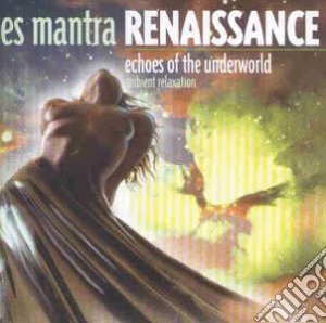 Renaissance Ambient Relaxation - Echoes Of The Underworld cd musicale di Renaissance Ambient Relaxation