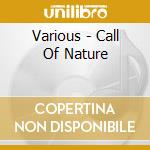 Various - Call Of Nature cd