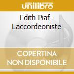 Edith Piaf - Laccordeoniste cd musicale di Edith Piaf