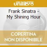 Frank Sinatra - My Shining Hour cd