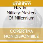 Haydn - Military:Masters Of Millennium cd