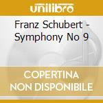 Franz Schubert - Symphony No 9 cd