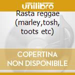 Rasta reggae (marley,tosh, toots etc) cd