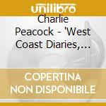 Charlie Peacock - 'West Coast Diaries, Vol. 1' cd