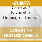 Carreras / Pavarotti / Domingo - Three Famous Tenors cd