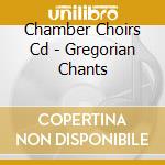 Chamber Choirs Cd - Gregorian Chants cd