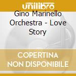 Gino Marinello Orchestra - Love Story cd