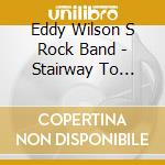 Eddy Wilson S Rock Band - Stairway To Heaven