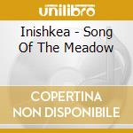 Inishkea - Song Of The Meadow cd