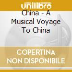 China - A Musical Voyage To China cd