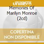 Memories Of Marilyn Monroe (2cd) cd musicale di MONROE MARILYN