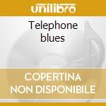Telephone blues cd