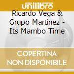 Ricardo Vega & Grupo Martinez - Its Mambo Time cd