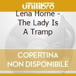 Lena Horne - The Lady Is A Tramp cd
