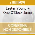 Lester Young - One O'Clock Jump cd musicale di Lester Young