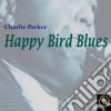 Charlie Parker - Happy Bird Blues cd